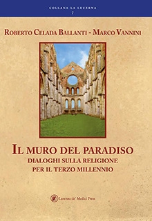 Il muro del paradiso. Dialoghi sulla religione per il terzo millennio