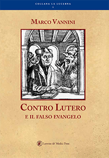 COPERTINA: Contro Lutero e il falso evangelo