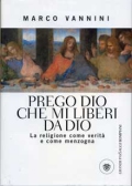 Prego Dio che mi liberi da Dio